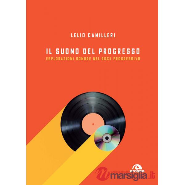 Suono del progresso. Esplorazioni sonore nel rock progressivo (Il)