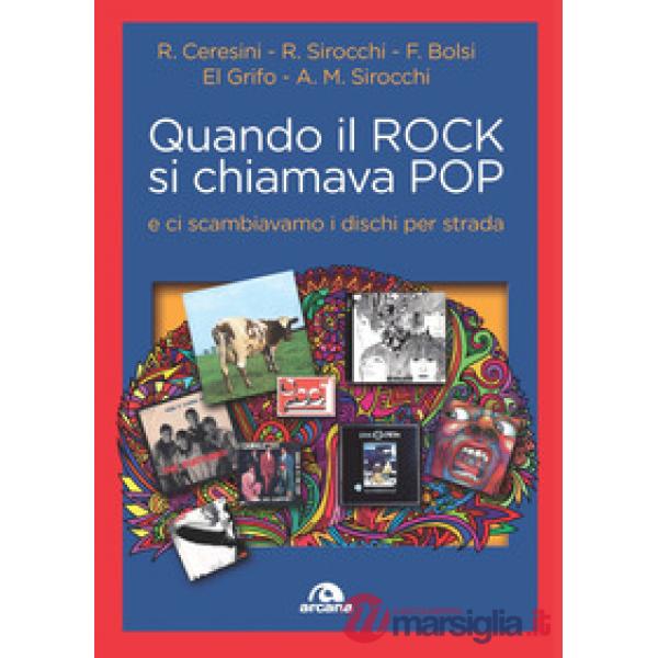 Quando il rock si chiamava pop... E ci scambiavamo i dischi per strada