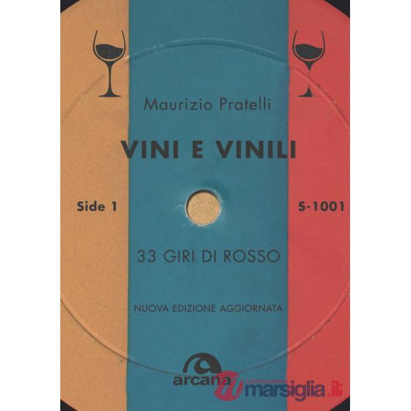 Vini e vinili. 33 giri di rosso. Nuova ediz.