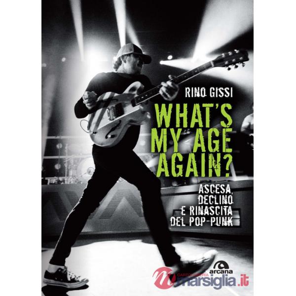 What's my age again? Ascesa, declino e rinascita del pop-punk