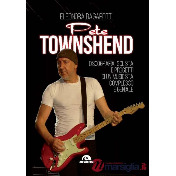 Pete Townshend. Discografia solista e progetti di un musicista complesso e geniale