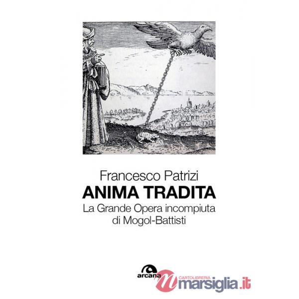 Anima tradita. La grande opera incompiuta di Mogol-Battisti
