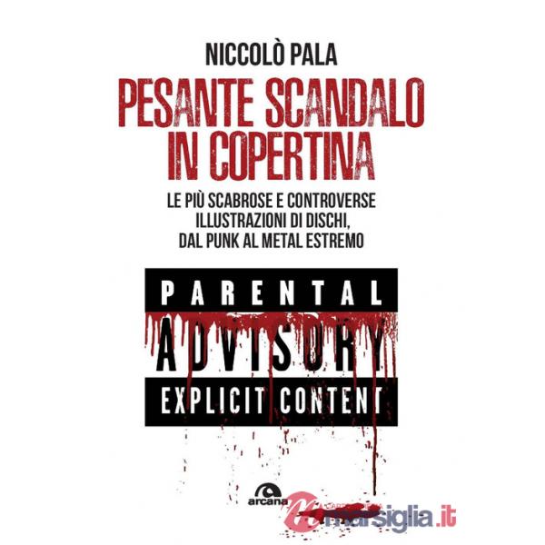 Pesante scandalo in copertina. Le più scabrose e controverse illustrazioni di dischi. Dal punk al metal estremo
