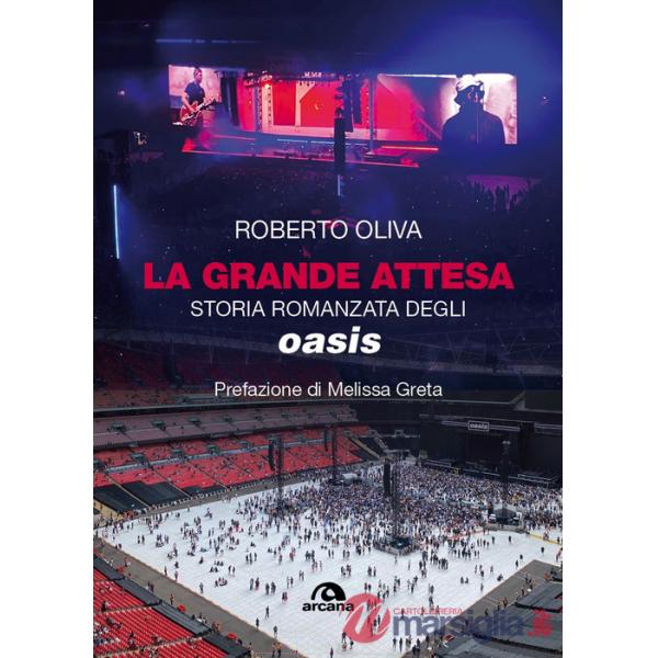 Grande attesa. Storia romanzata degli Oasis (La)