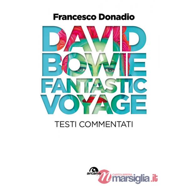 David Bowie. Fantastic Voyage. Testi commentati