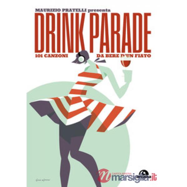 Drink parade. 101 canzoni da bere d'un fiato