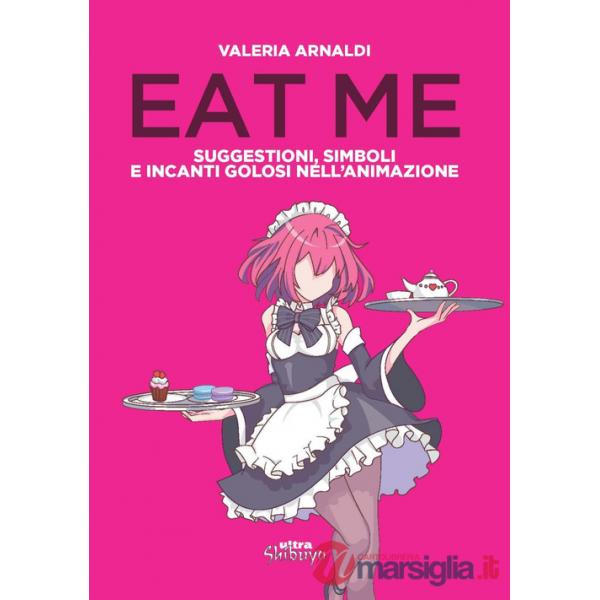 Eat me. Suggestioni, simboli e incanti golosi nell'animazione