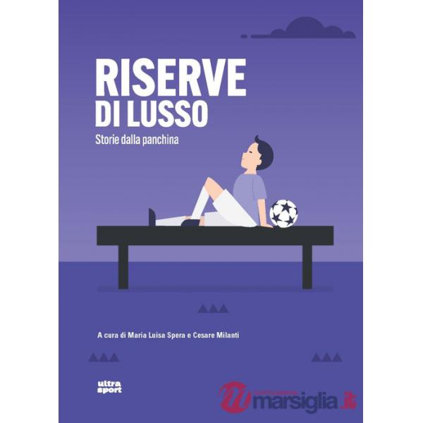 Riserve di lusso. Storie dalla panchina