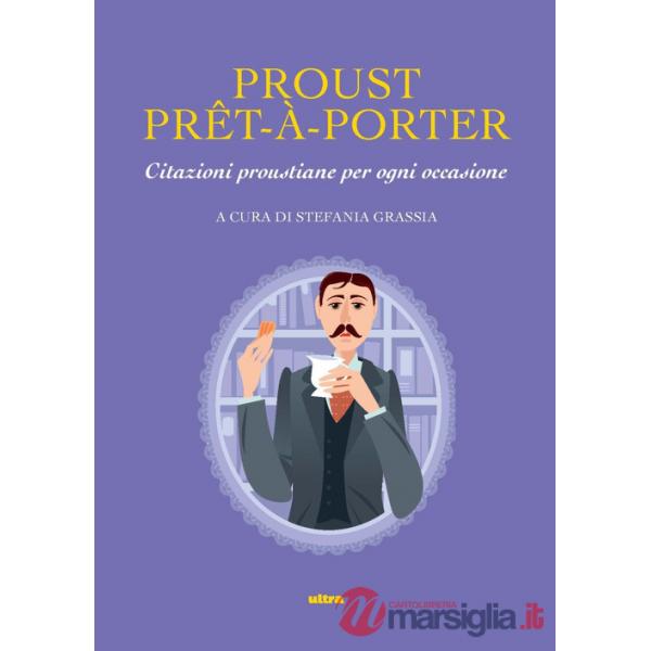 Proust prê-à-porter. Citazioni proustiane per ogni occasione