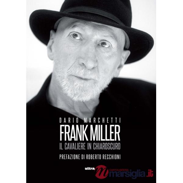 Frank Miller. Il cavaliere in chiaroscuro
