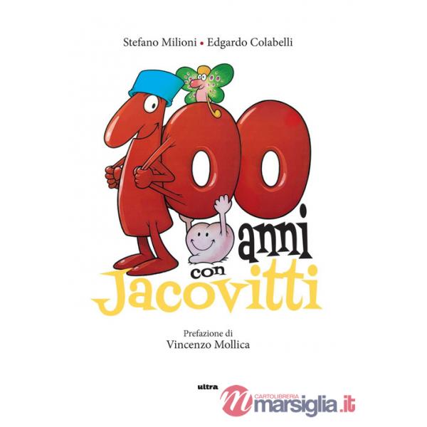 100 anni con Jacovitti. Ediz. a colori