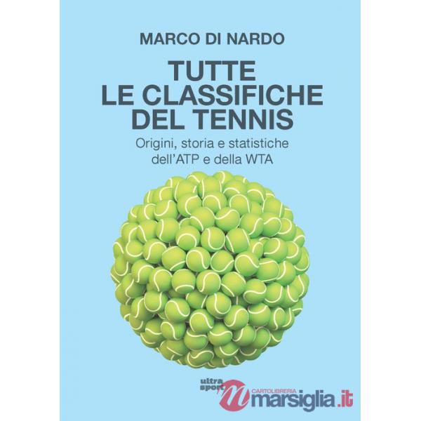 Tutte le classifiche del tennis. Origini, storia e statistiche dell'ATP e della WTA