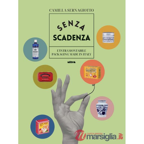 Senza scadenza. L'intramontabile packaging Made in Italy. Ediz. a colori