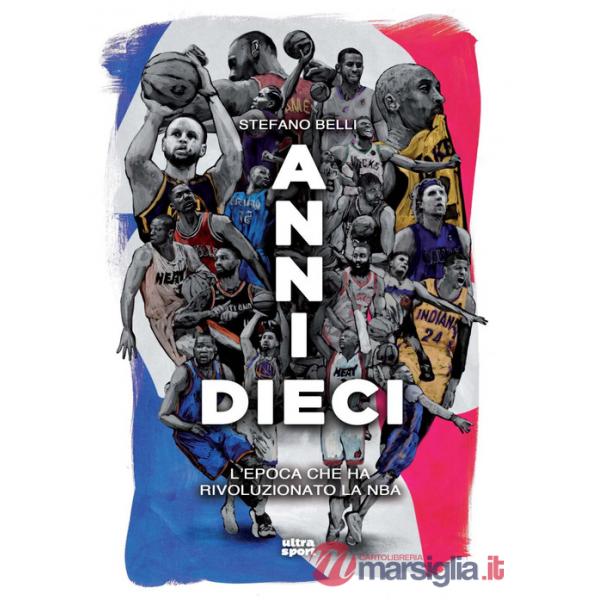 Anni dieci. L'epoca che ha rivoluzionato la NBA