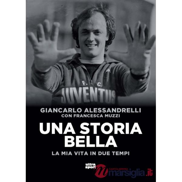 Storia bella. La mia vita in due tempi (Una)