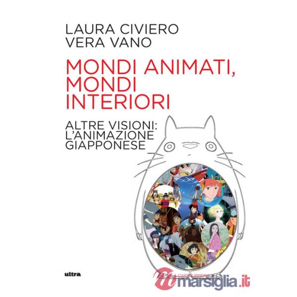 Mondi animati, mondi interiori. Altre visioni: l'animazione giapponese