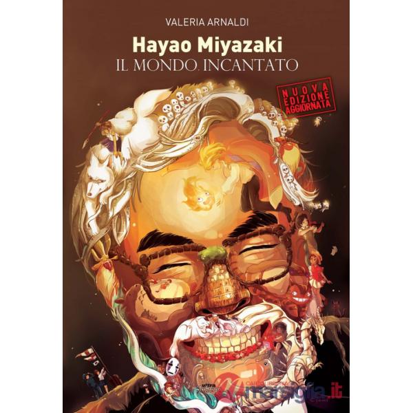 Hayao Miyazaki. Il mondo incantato. Nuova ediz.