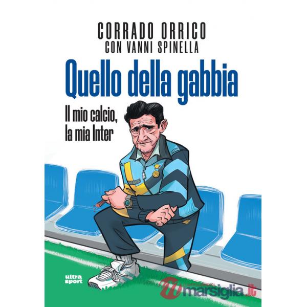 Quello della gabbia. Il mio calcio, la mia Inter
