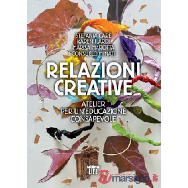 Relazioni creative. Atelier per un'educazione consapevole