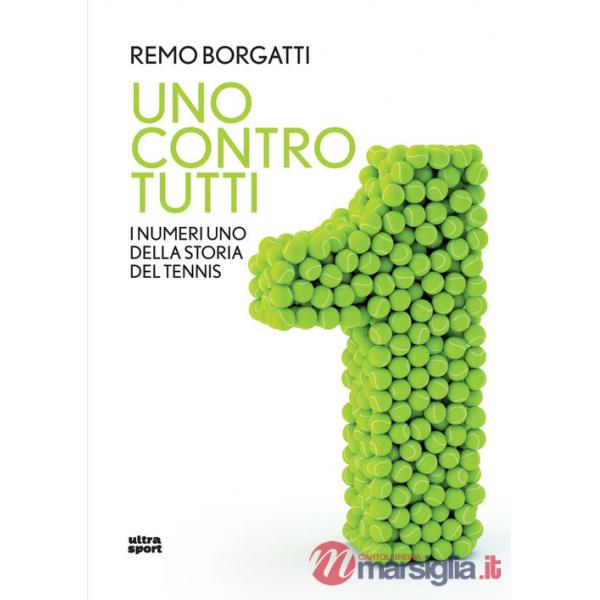 Uno contro tutti. I numeri uno della storia del tennis