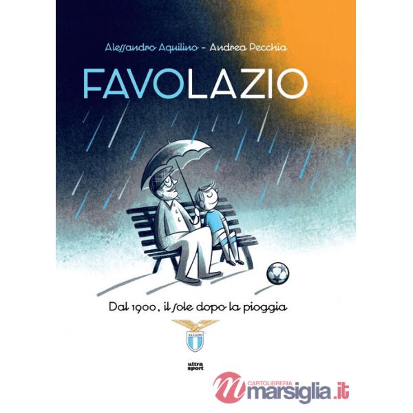 Favolazio. Dal 1900, il sole dopo la pioggia