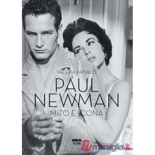 Paul Newman. Mito e icona