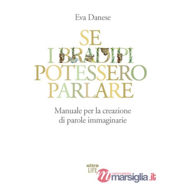 Se i bradipi potessero parlare. Manuale per la creazione di parole immaginarie