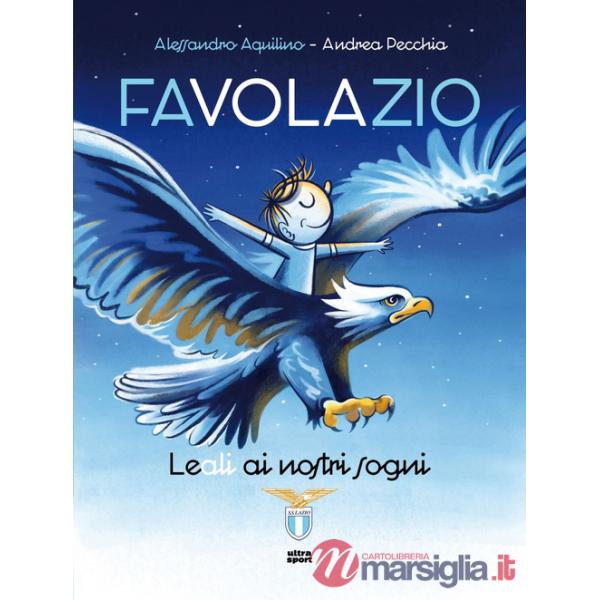 Favolazio. Leali ai nostri sogni