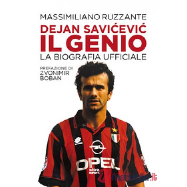 Dejan Savicevic, il genio. La biografia ufficiale