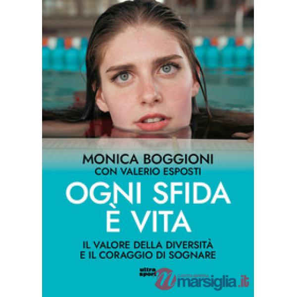 Ogni sfida è vita. Il valore della diversità e il coraggio di sognare