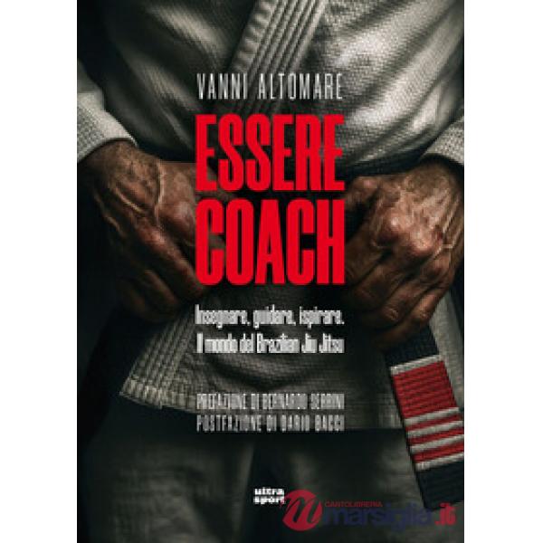 Essere coach. Insegnare, guidare, ispirare. Il mondo del Brazilian Jiu Jitsu
