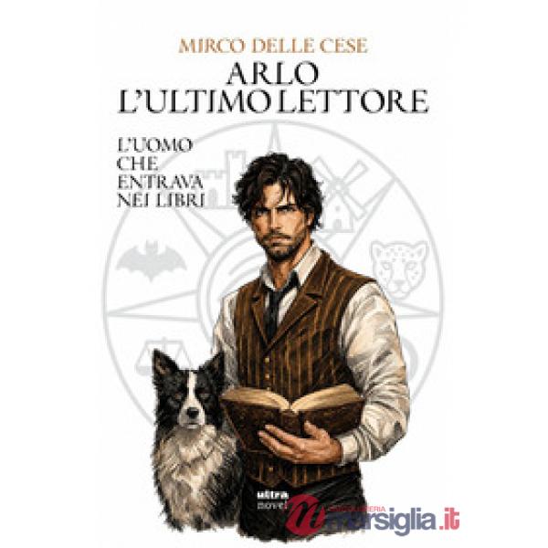 Arlo, l'ultimo lettore. L'uomo che entrava nei libri
