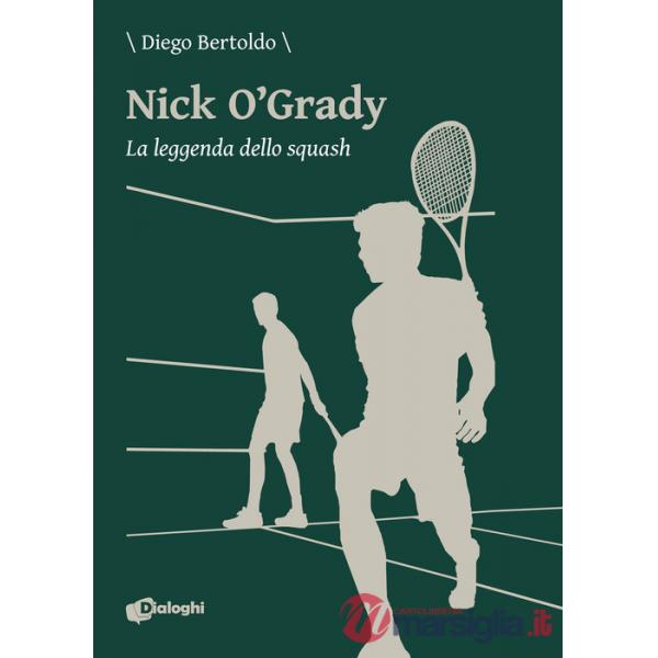 Nick O'Grady. La leggenda dello squash