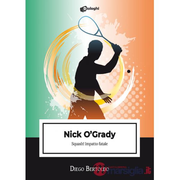 Nick O'Grady. Squash! Impatto fatale