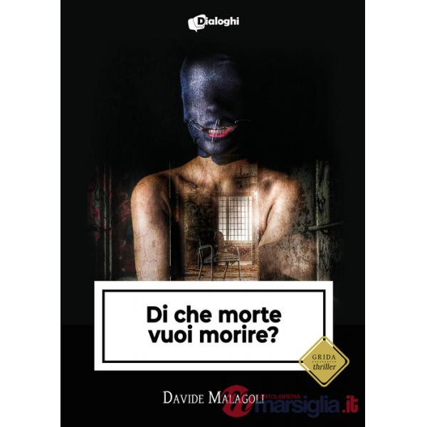 Di che morte vuoi morire?