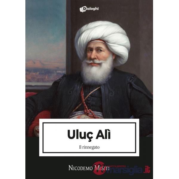 Uluç Alì. Il rinnegato