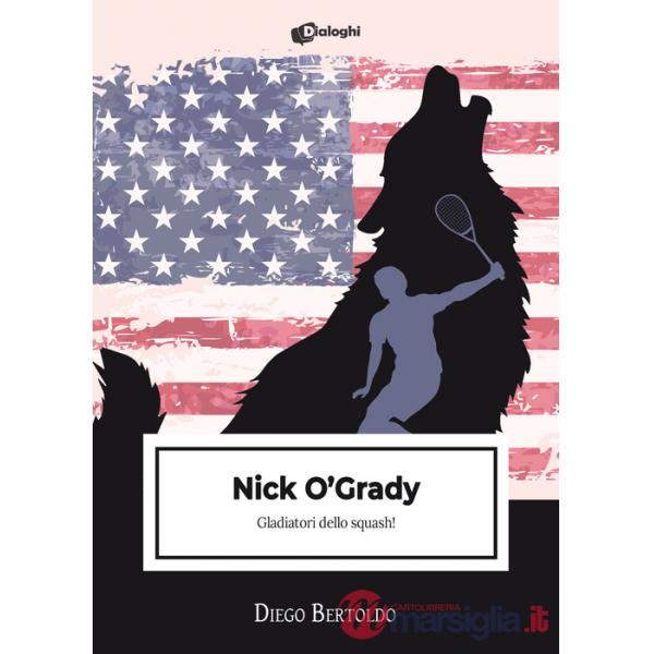 Nick O'Grady. Gladiatori dello squash!