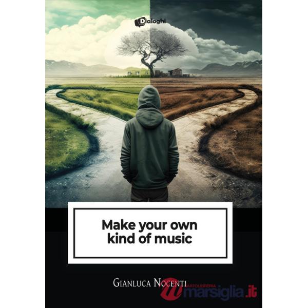 Make your own kind of music