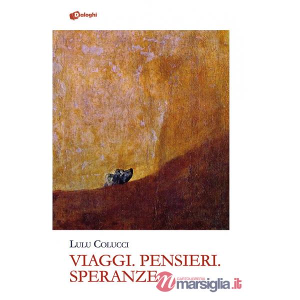 Viaggi. Pensieri. Speranze