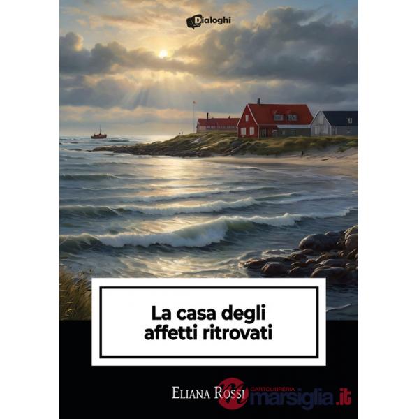 Casa degli affetti ritrovati (La)