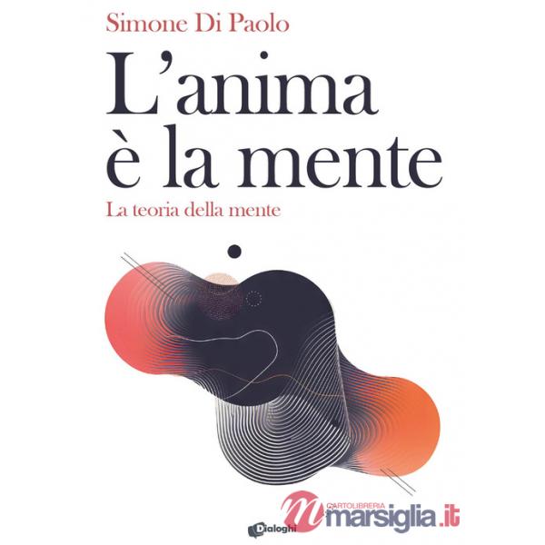 Anima è la mente. La teoria della mente (L')