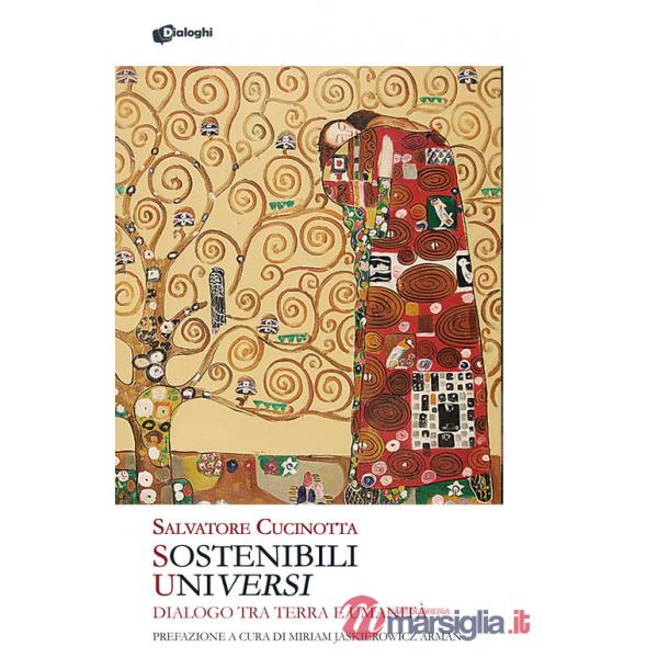 Sostenibili universi. Dialogo tra terra e umanità