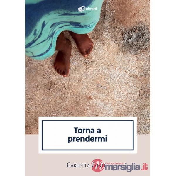 Torna a prendermi