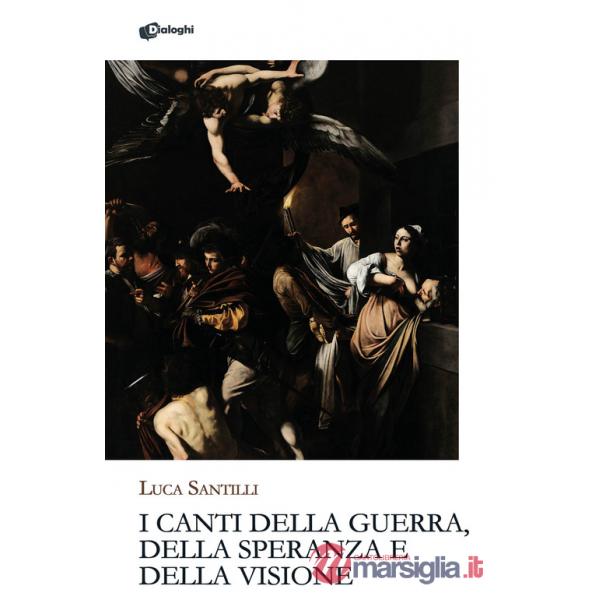 Canti della guerra, della speranza e della visione (I)