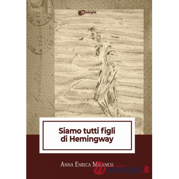 Siamo tutti figli di Hemingway