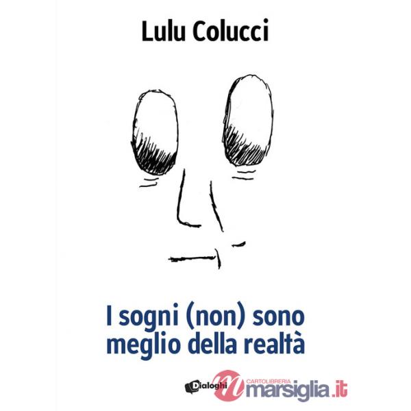 Sogni (non) sono meglio della realtà (I)