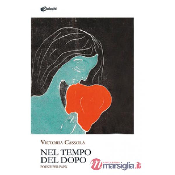 Nel tempo del dopo. Poesie per papà