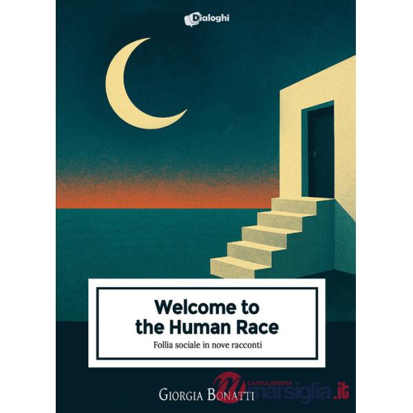 Welcome to the Human Race. Follia sociale in nove racconti