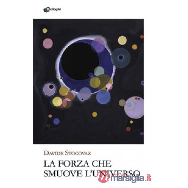 Forza che smuove l'universo (La)