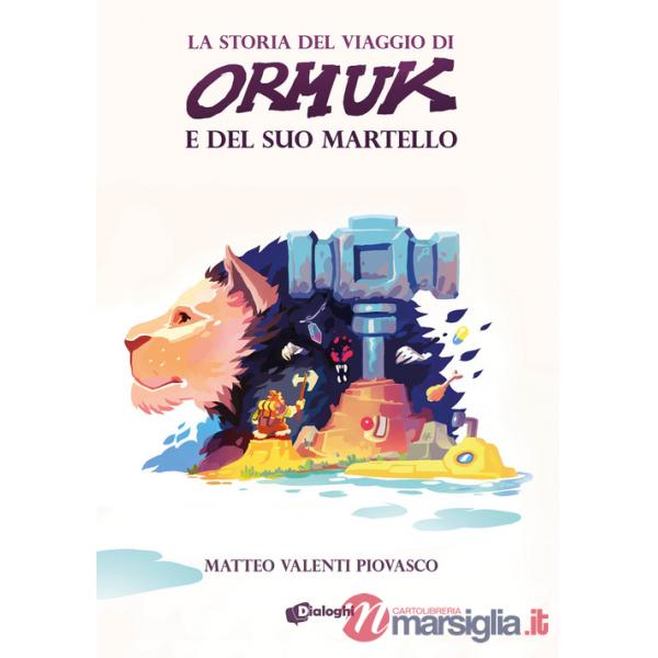 Storia del viaggio di Ormuk e del suo martello (La)